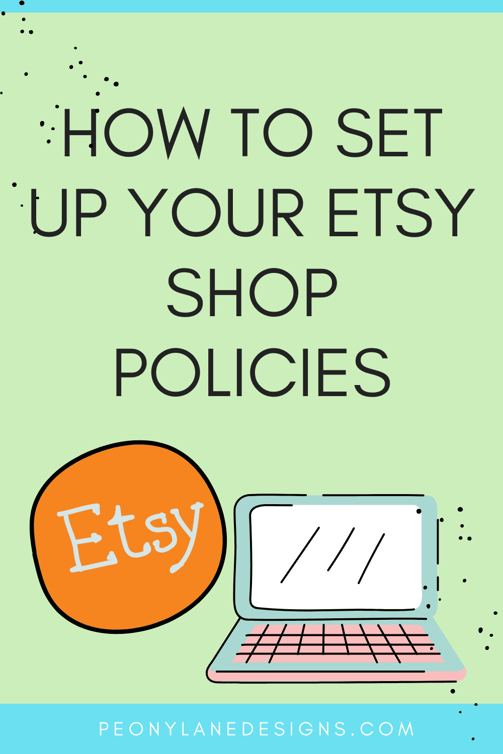 How to Set Up Your Etsy Shop Policies Peony Lane Designs