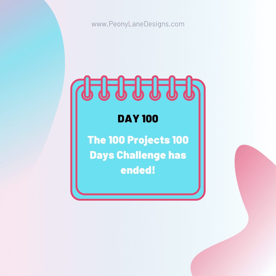 the-100-projects-100-days-challenge-is-over-peony-lane-designs